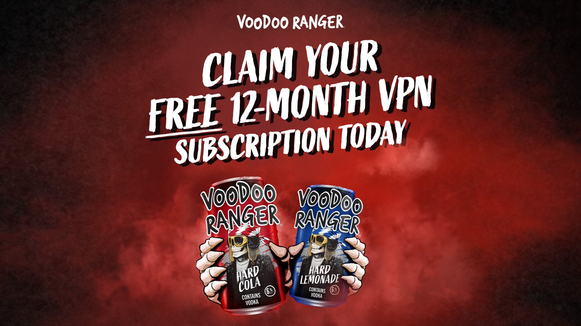 Advertisement: Two Voodoo Ranger cans with a smoky red background and bold text reading 'Claim your free 12-month VPN subscription today.'